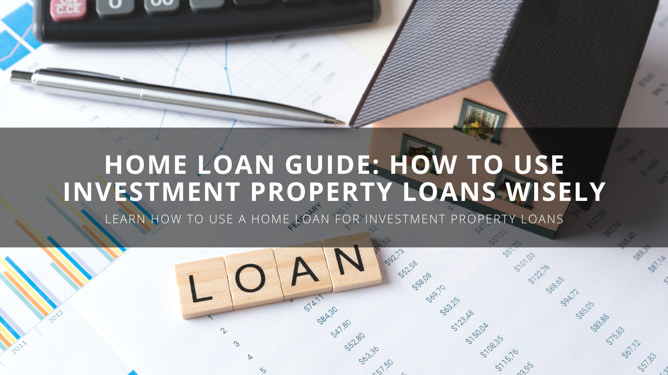 Home Loan & Investment Property Loans: Complete Guide