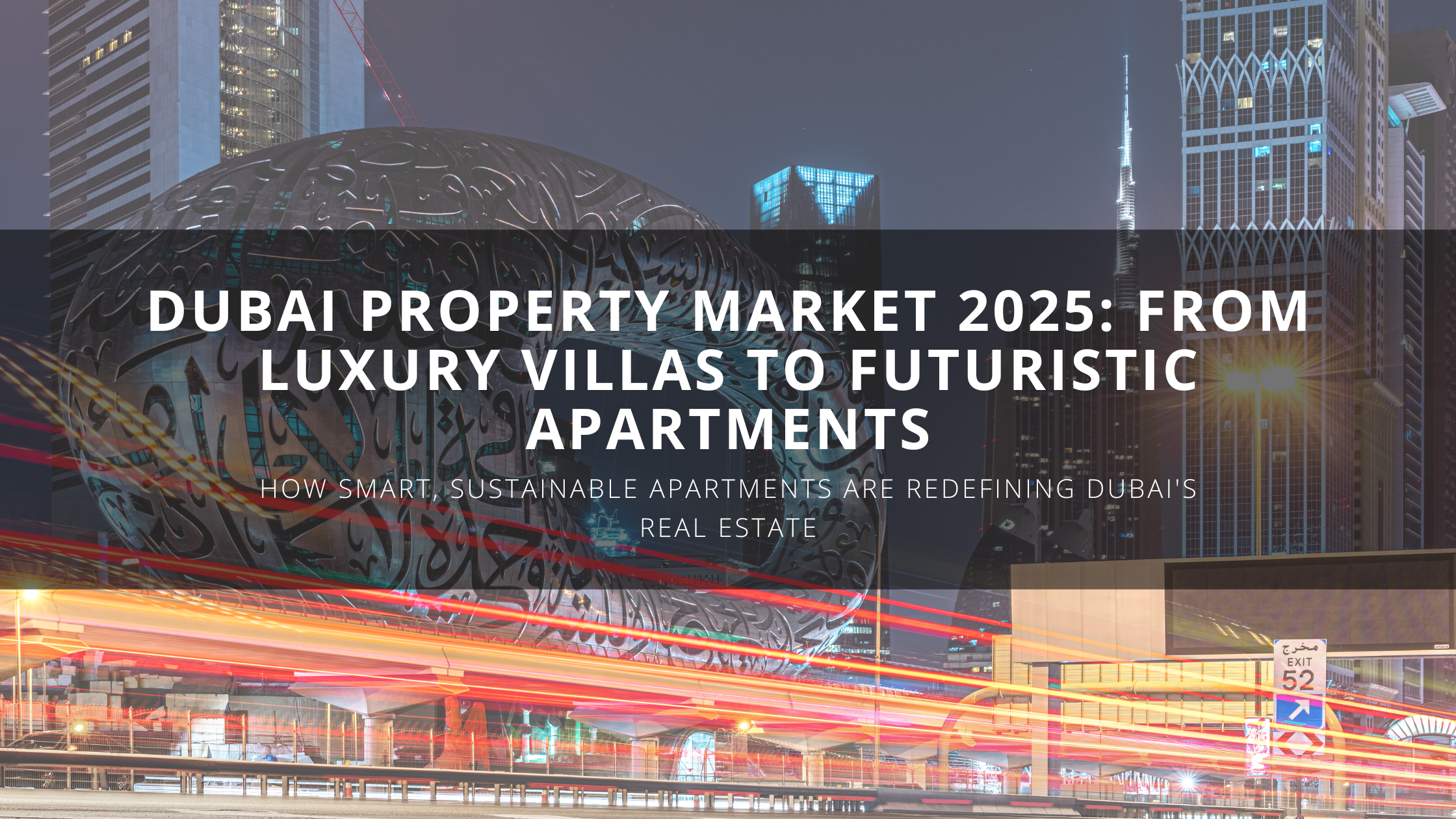 Dubai Property Market 2025: From Luxury Villas to Futuristic Apartments
