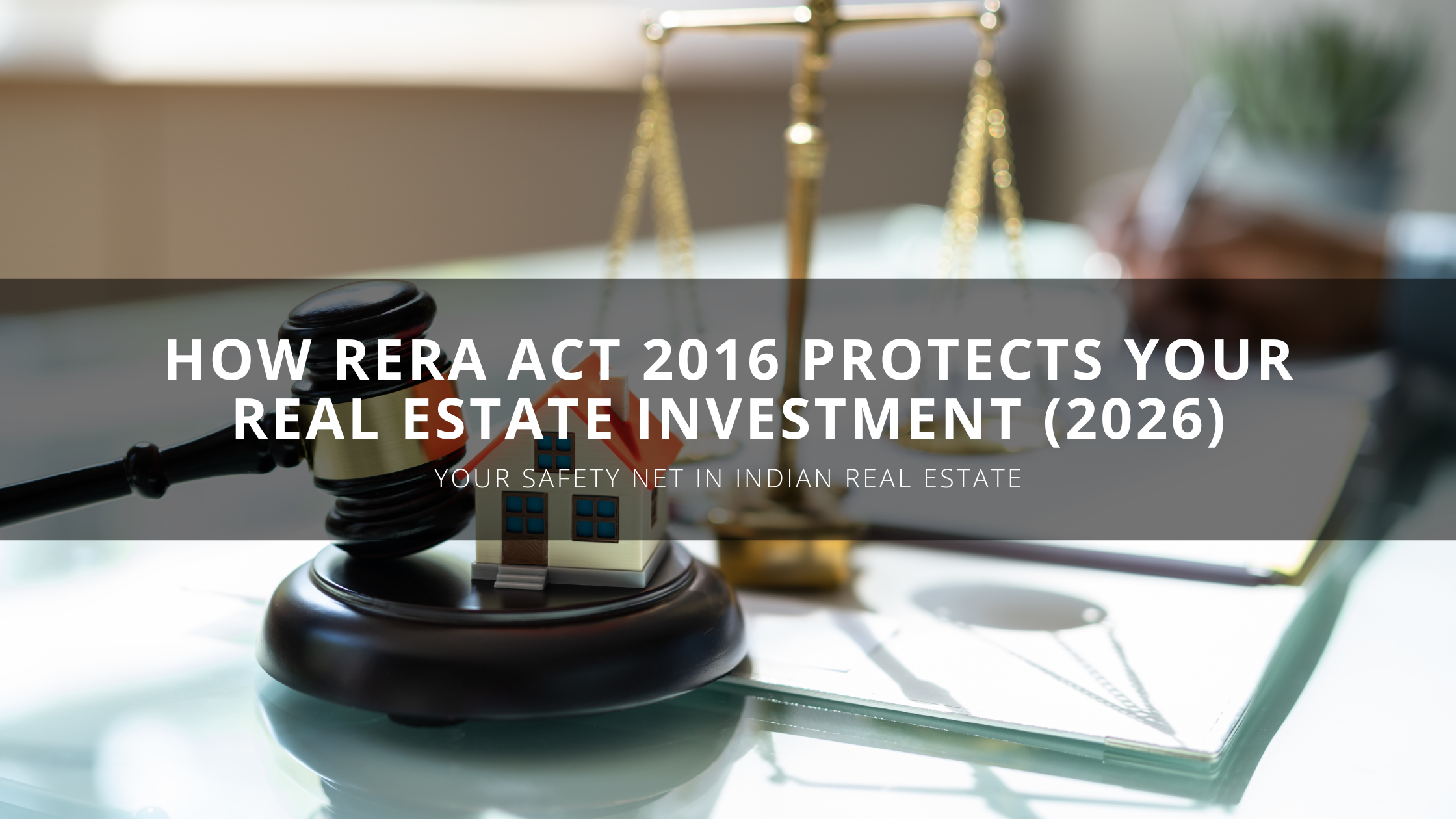 How RERA Act 2016 Protects Your Real Estate Investment (2026)